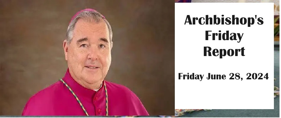 Archbishop's Friday Report