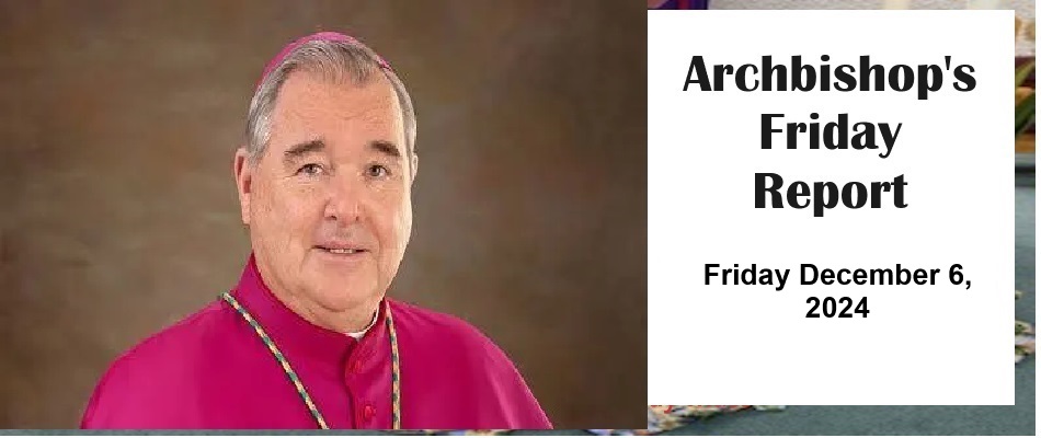 Archbishop's Friday Report